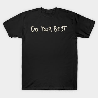 Hand Drawn Do Your Best T-Shirt